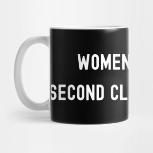 Women are Not Second Class Citizens, International Women's Day, Perfect gift for womens day, 8 march, 8 march international womans day, 8 Mug